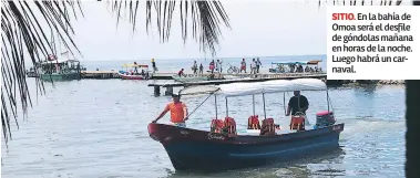  ??  ?? sitio. En la bahía de Omoa será el desfile de góndolas mañana en horas de la noche. Luego habrá un carnaval.