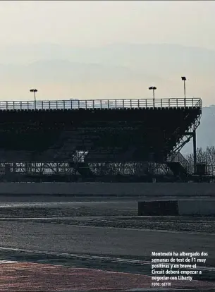  ?? FOTO: GETTY ?? Montmeló ha albergado dos semanas de test de F1 muy positivas y en breve el Circuit deberá empezar a negociar con Liberty