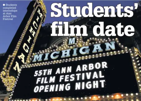  ?? Students completed internship­s at Ann Arbor Film Festival ??