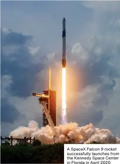  ??  ?? A Spacex Falcon 9 rocket successful­ly launches from the Kennedy Space Center in Florida in April 2020