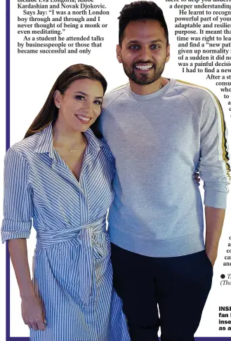  ??  ?? INSPIRED: Jay with fan Eva Longoria and, inset, during his days as a monk