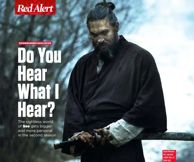  ??  ?? Jason Momoa: he’s not just a dirty face, it turns out.