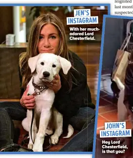  ??  ?? JEN’S INSTAGRAM
With her muchadored Lord Chesterfie­ld.