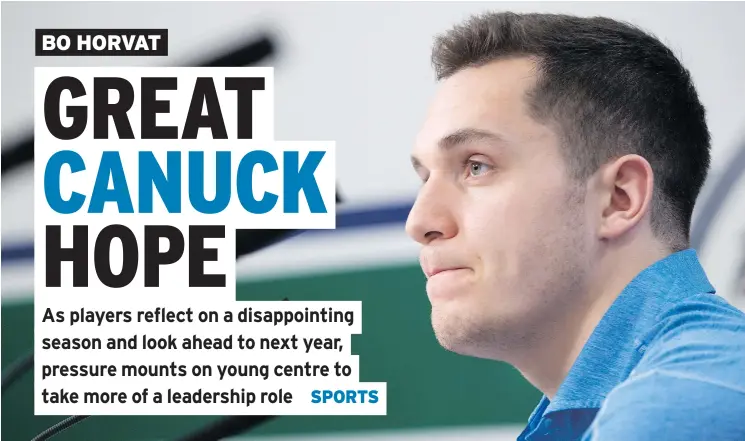  ?? — THE CANADIAN PRESS ?? Vancouver Canucks’ Bo Horvat, answering questions Tuesday at Rogers Arena, says he wants to become faster and score more goals next year.