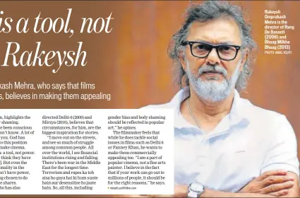  ?? PHOTO: AMAL KS/HT ?? Rakeysh Omprakash Mehra is the director of Rang De Basanti (2006) and Bhaag Milkha Bhaag (2013)