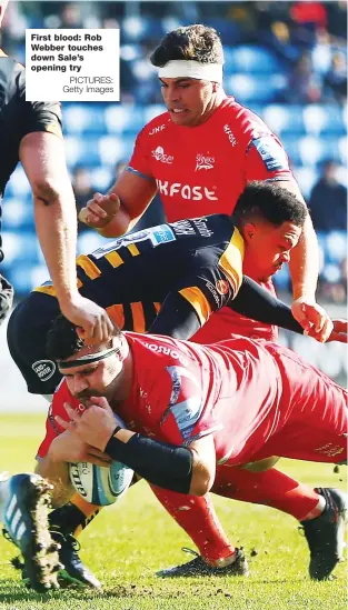  ?? PICTURES: Getty Images ?? First blood: Rob Webber touches down Sale’s opening try