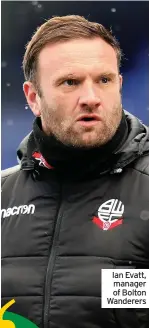  ??  ?? Ian Evatt, manager of Bolton Wanderers