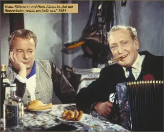  ??  ?? Heinz Rühmann und Hans Albers in „Auf der Reeperbahn nachts um halb eins“1954