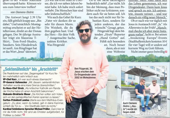  ??  ?? Ben Fitzgerald, 36: Jesus erschien dem Ex-Drogendeal­er anno 2002 im Wohnzimmer. Auch Clemens Oistric („ Heute“) wurde ein Segen zuteil.