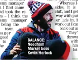  ?? ?? BALANCE: Needham Market boss Kevin Horlock