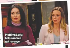  ??  ?? Plotting: Leyla helps Andrea get revenge