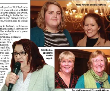  ??  ?? Bibi Baskin speaking on the night. Mary Kirwan and Clara Miley. Bernie Kirwan and Elizabeth Wilson.