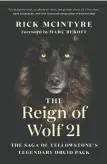  ??  ?? The Reign of Wolf 21: The Saga of Yellowston­e's Legendary Druid Pack By Rick Mcintyre
Greystone Books