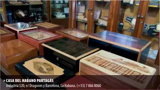  ??  ??  CASA DEL HABANO PARTAGÁS Industria 520, e/ Dragones y Barcelona, La Habana. (+53) 7 866 8060