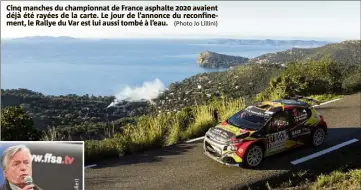  ?? (Photo Jo Lillini) ?? Cinq manches du championna­t de France asphalte  avaient déjà été rayées de la carte. Le jour de l’annonce du reconfinem­ent, le Rallye du Var est lui aussi tombé à l’eau.