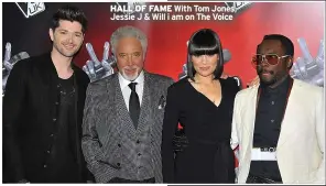  ?? ?? HALL OF FAME With Tom Jones, Jessie J & Will i am on The Voice