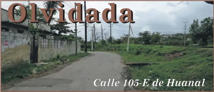  ??  ?? La calle 105-E en la colonia Huanal de la ciudad de Campeche; es una vía afectada por falta de alumbrado, vigilancia, mantenimie­nto y la presencia de la delincuenc­ia