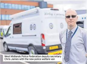  ?? ?? West Midlands Police Federation deputy secretary Chris James with the new police welfare van