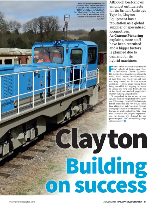  ??  ?? Undergoing testing at Wirksworth on the Ecclesbour­ne Valley Railway in April 2019, the first of five Clayton
CDB90 hybrid locos for Tata Steel’s Port Talbot plant. The final two, which were placed as an additional order, are due to be delivered next year.
(Clayton)