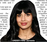  ??  ?? UNDER FIRE: Jameela