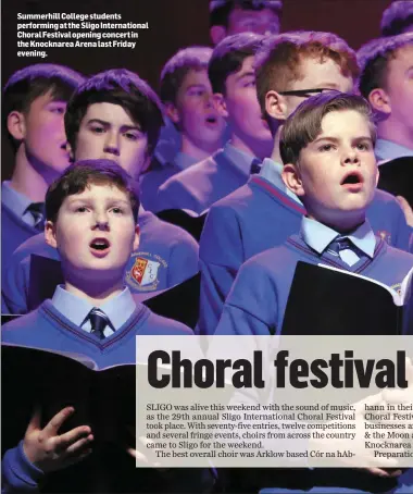  ??  ?? Summerhill College students performing at the Sligo Internatio­nal Choral Festival opening concert in the Knocknarea Arena last Friday evening.