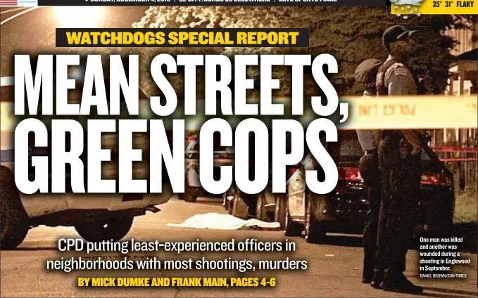  ?? DANIEL BROWN/ SUN- TIMES ?? One man was killed and another was wounded during a shooting in Englewood in September.