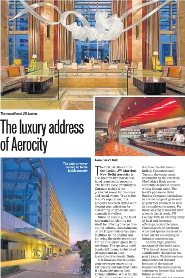  ?? PHOTOS: HTCS ?? The magnificen­t JW Lounge The posh driveway leading up to the lavish property Akira Back’s Grill