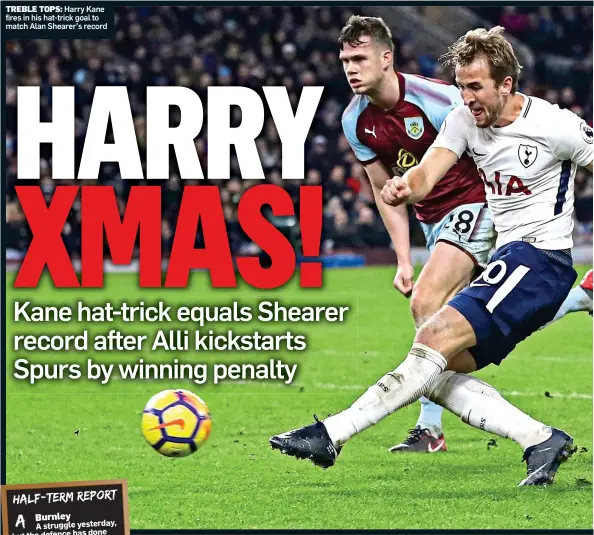  ??  ?? TREBLE TOPS: Harry Kane fires in his hat-trick goal to match Alan Shearer’s record