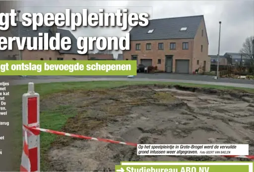  ?? Foto GEERT VAN BAELEN ?? Op het speelplein­tje in Grote-Brogel werd de vervuilde grond intussen weer afgegraven.