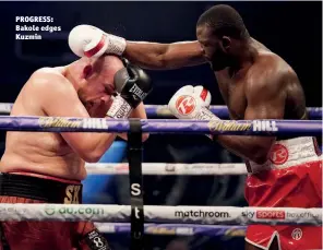  ?? Photo: DAVE THOMPSON/MATCHROOM ?? PROGRESS: Bakole edges Kuzmin