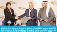  ??  ?? KUWAIT: KFAS Director General Dr Adnan Shihab-Eldin (center) and KISR Director General Dr Samira Al-Sayed Omar (left) shake hands after signing the deal, as EPA Director General Sheikh Abdullah Al-Sabah looks on. — KUNA