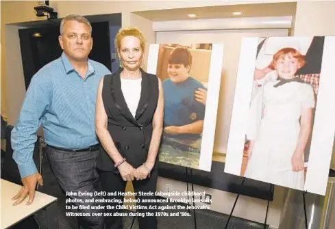  ??  ?? John Ewing (left) and Heather Steele (alongside childhood photos, and embracing, below) announced Brooklyn lawsuits to be filed under the Child Victims Act against the Jehovah’s Witnesses over sex abuse during the 1970s and ’80s.