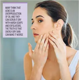  ?? PHOTO: ISTOCK ?? Touching your face, especially the infected area, will spread bacteria that can cause more acne