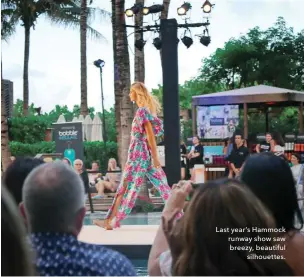  ??  ?? Last year’s Hammock runway show saw breezy, beautiful silhouette­s.