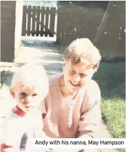  ??  ?? Andy with his nanna, May Hampson