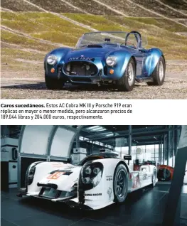  ??  ?? Caros sucedáneos. Estos AC Cobra MK III y Porsche 919 eran réplicas en mayor o menor medida, pero alcanzaron precios de 189.044 libras y 204.000 euros, respectiva­mente.