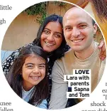  ?? Sapna and Tom ?? LOVE Lara with parents