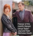  ?? ?? Flavour of the month: Margot (Anya TaylorJoy) and Tyler (Nicholas Hoult)