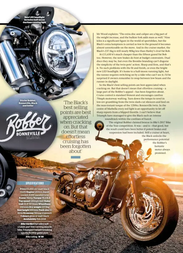  ??  ?? New LED headlight includes half-moon daytime running light B is for Bobber, Bonneville, Black and better