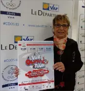  ?? (Photo M. Sk.) ?? Lucienne Roques, présidente du Comité départemen­tal olympique et sportif du Var, vous incite à participer aux quatre étapes du Var Olympic Tour.