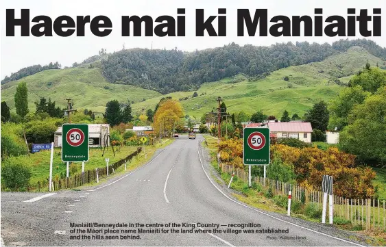  ?? Photo / Waitomo News ?? Maniaiti/Benneydale in the centre of the King Country — recognitio­n of the Ma¯ ori place name Maniaiti for the land where the village was establishe­d and the hills seen behind.