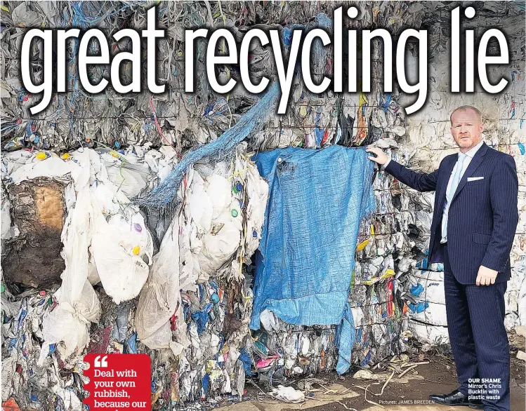  ?? Pictures: JAMES BREEDEN ?? OUR SHAME Mirror’s Chris Bucktin with plastic waste