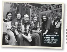  ??  ?? The lost gonzo band: “the Austin version of little Feat”
