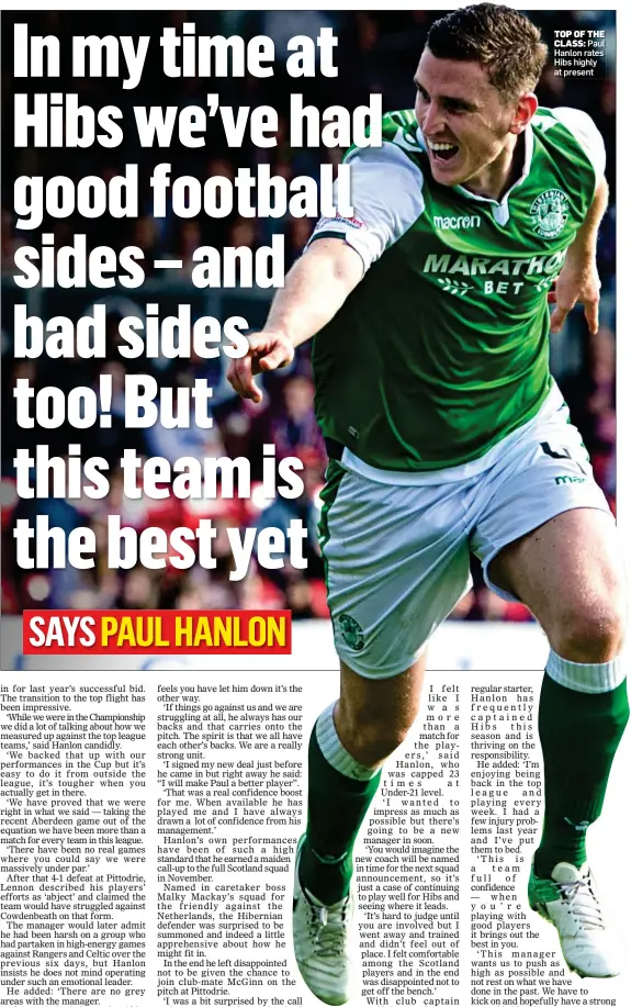  ??  ?? TOP OF THE
CLASS: Paul Hanlon rates Hibs highly at present