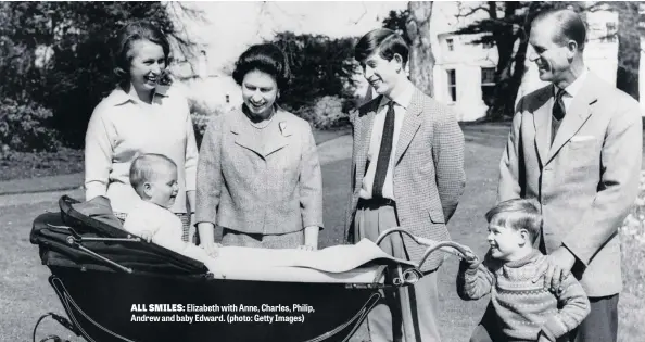  ?? ?? all smiles: Elizabeth with Anne, Charles, Philip, Andrew and baby Edward. (photo: Getty Images)