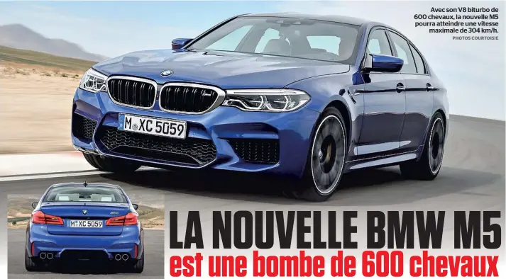  ?? PHOTOS COURTOISIE ?? Avec son V8 biturbo de 600 chevaux, la nouvelle M5 pourra atteindre une vitesse maximale de 304 km/h.