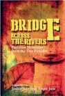  ??  ?? BRIDGE ACROSS THE RIVERS: PARTITION MEMORIES FROM THE TWO PUNJABS by JASBIR JAIN AND TRIPTI JAIN `395, pp 202 Niyogi books