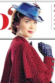  ?? DISNEY ENTERPRISE­S INC. ?? Emily Blunt. Em ‘O Retorno de Mary Poppins’, a difícil missão de fazer o papel eternizado por Julie Andrews