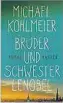  ??  ?? Michael Köhlmeier. Bruder und Schwester Lenobel. Hanser, 26,80 €.