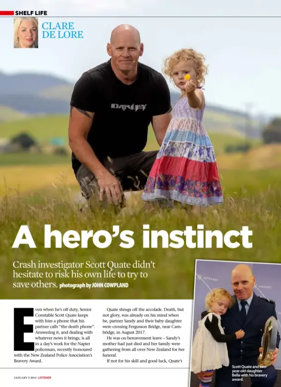  ??  ?? Scott Quate and twoyear-old daughter Bella with his bravery award.